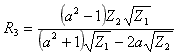 R3 = ((a^2 - 1) * Z2 * sqrt(Z1)) / ((a^2 + 1) * sqrt(Z1) - 2 * a * sqrt(Z2))