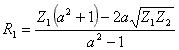 R1 = (Z1 * (a^2 + 1) - 2 * a * sqrt(Z1 * Z2)) / (a^2 - 1)