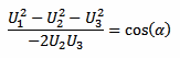 (U1^2 - U2^2 - U3^2) / (-2 * U2 * U3) = cos(alpha)