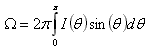 Omega = 2 pi integral(0, pi, I(theta) sin(theta) dtheta)